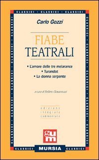 Fiabe teatrali: L'amore delle tre melarance-Turandot-La donna serpente