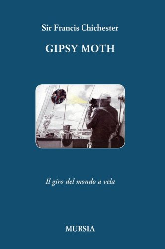 Gipsy Moth. Il giro del mondo a vela