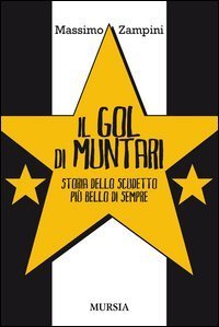 Il gol di Muntari. Storia dello scudetto pi&ugrave; bello di sempre