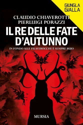 Il re delle fate d'autunno. In fondo alle filastrocche &egrave; sempre buio