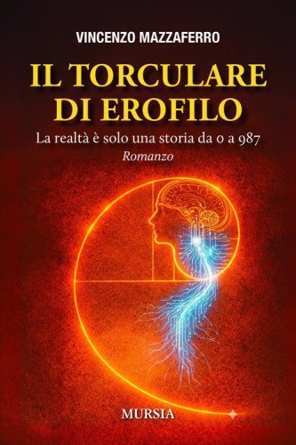 Il Torculare di Erofilo. La realt&agrave; &egrave; solo una storia da 0 a 987