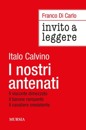 Invito a leggere &laquo;I nostri antenati&raquo; di Italo Calvino