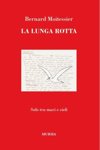La lunga rotta. Solo tra mari e cieli