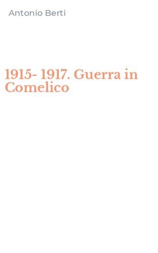 1915-1917. Guerra in Comelico