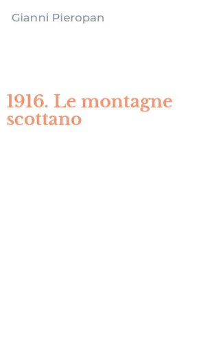 1916. Le montagne scottano