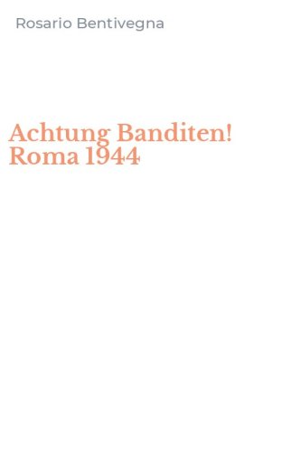 Achtung Banditen! Roma 1944