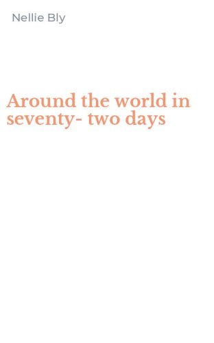 Around the world in seventy-two days