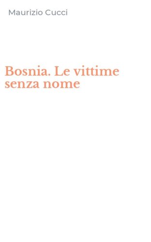Bosnia. Le vittime senza nome