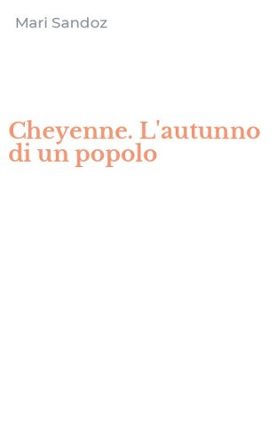 Cheyenne. L'autunno di un popolo