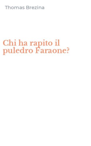 Chi ha rapito il puledro Faraone?