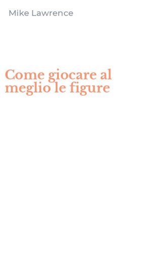 Come giocare al meglio le figure