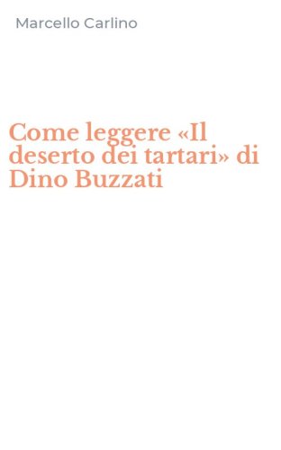 Come leggere &laquo;Il deserto dei tartari&raquo; di Dino Buzzati