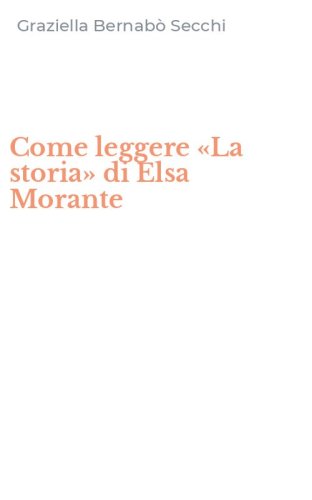 Come leggere &laquo;La storia&raquo; di Elsa Morante