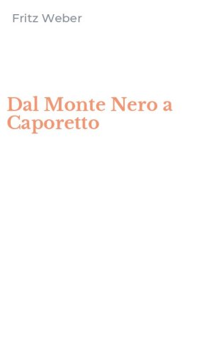 Dal Monte Nero a Caporetto