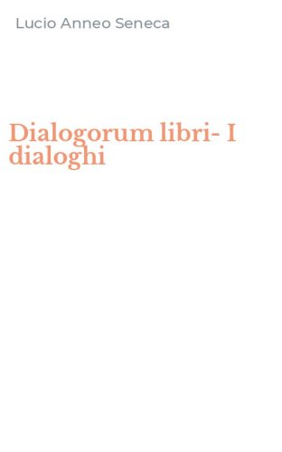 Dialogorum libri-I dialoghi