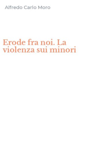 Erode fra noi. La violenza sui minori