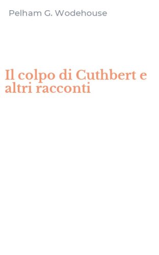 Il colpo di Cuthbert e altri racconti