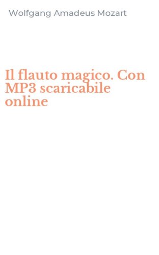 Il flauto magico. Con MP3 scaricabile online