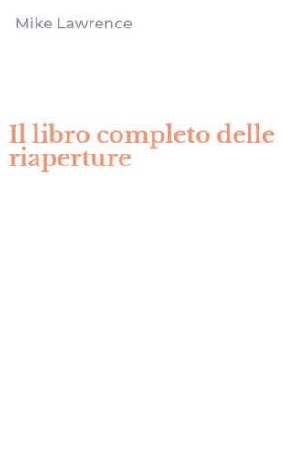 Il libro completo delle riaperture
