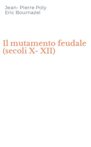 Il mutamento feudale (secoli X-XII)