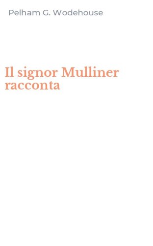 Il signor Mulliner racconta