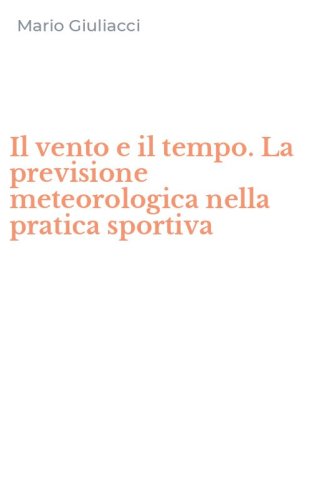 Il vento e il tempo. La previsione meteorologica nella pratica sportiva