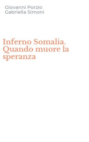 Inferno Somalia. Quando muore la speranza