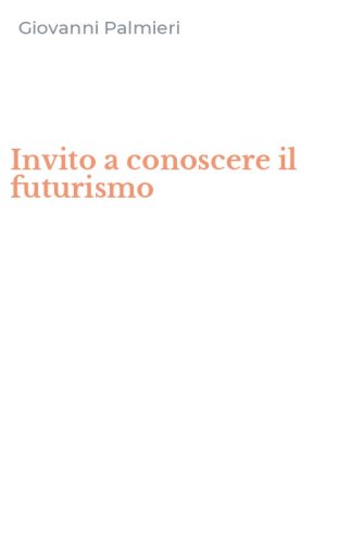 Invito a conoscere il futurismo
