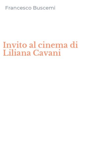 Invito al cinema di Liliana Cavani