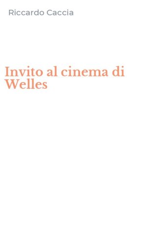 Invito al cinema di Welles