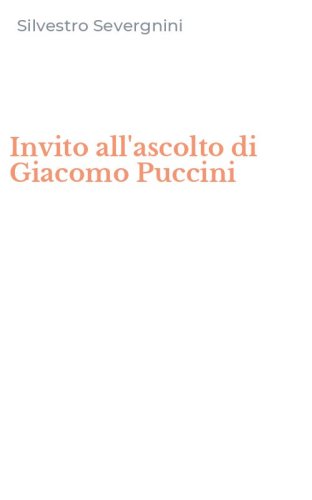 Invito all'ascolto di Giacomo Puccini