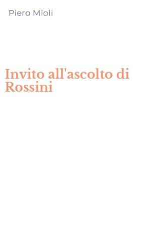 Invito all'ascolto di Rossini