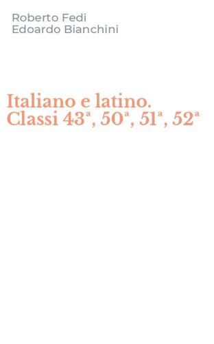 Italiano e latino. Classi 43&ordf;, 50&ordf;, 51&ordf;, 52&ordf;
