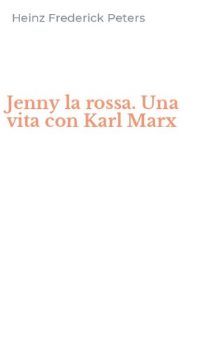 Jenny la rossa. Una vita con Karl Marx