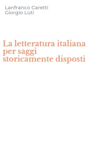 La letteratura italiana per saggi storicamente disposti