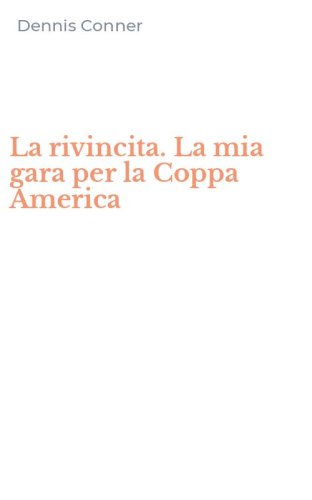 La rivincita. La mia gara per la Coppa America