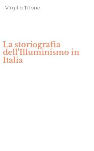 La storiografia dell'Illuminismo in Italia
