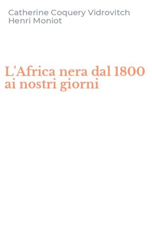 L'Africa nera dal 1800 ai nostri giorni