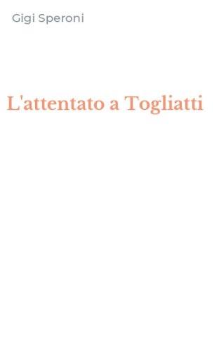 L'attentato a Togliatti