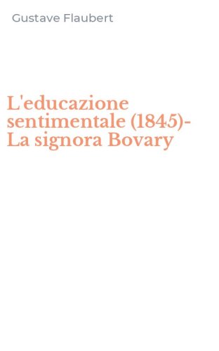 L'educazione sentimentale (1845)-La signora Bovary