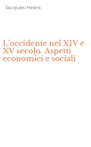 L'occidente nel XIV e XV secolo. Aspetti economici e sociali