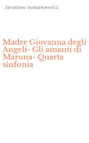 Madre Giovanna degli Angeli-Gli amanti di Marona-Quarta sinfonia