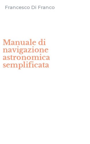 Manuale di navigazione astronomica semplificata
