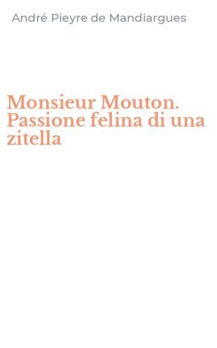 Monsieur Mouton. Passione felina di una zitella