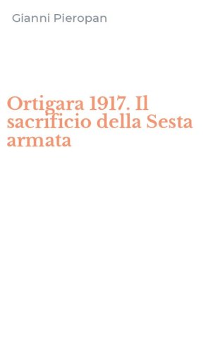 Ortigara 1917. Il sacrificio della Sesta armata