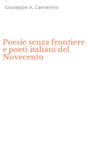 Poesie senza frontiere e poeti italiani del Novecento