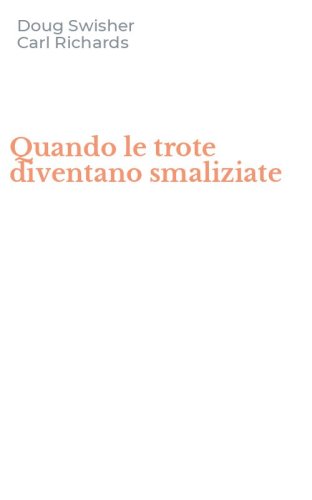 Quando le trote diventano smaliziate