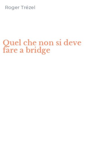 Quel che non si deve fare a bridge