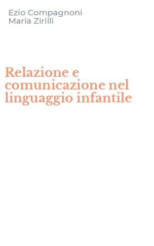 Relazione e comunicazione nel linguaggio infantile