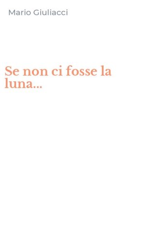 Se non ci fosse la luna...